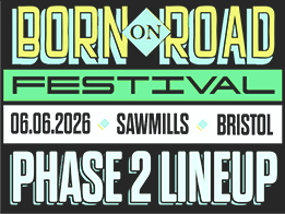 Born On Road Festival — 06.06.2026 — Sawmills, Bristol — Phase 2 Lineup